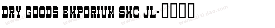 Dry Goods Emporium SmC JL字体转换